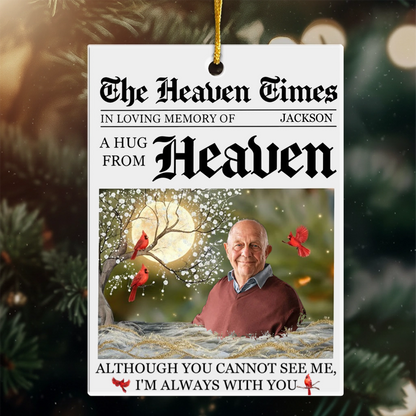 A Hug From Heaven I'm Always With You Memorial Ornament - Personalized Acrylic Photo Ornamet