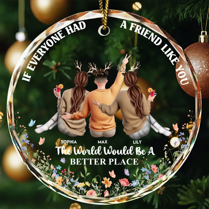 If Everyone Had A Friend Like You 3D Effect Best Friends - Personalized Circle Glass Ornament