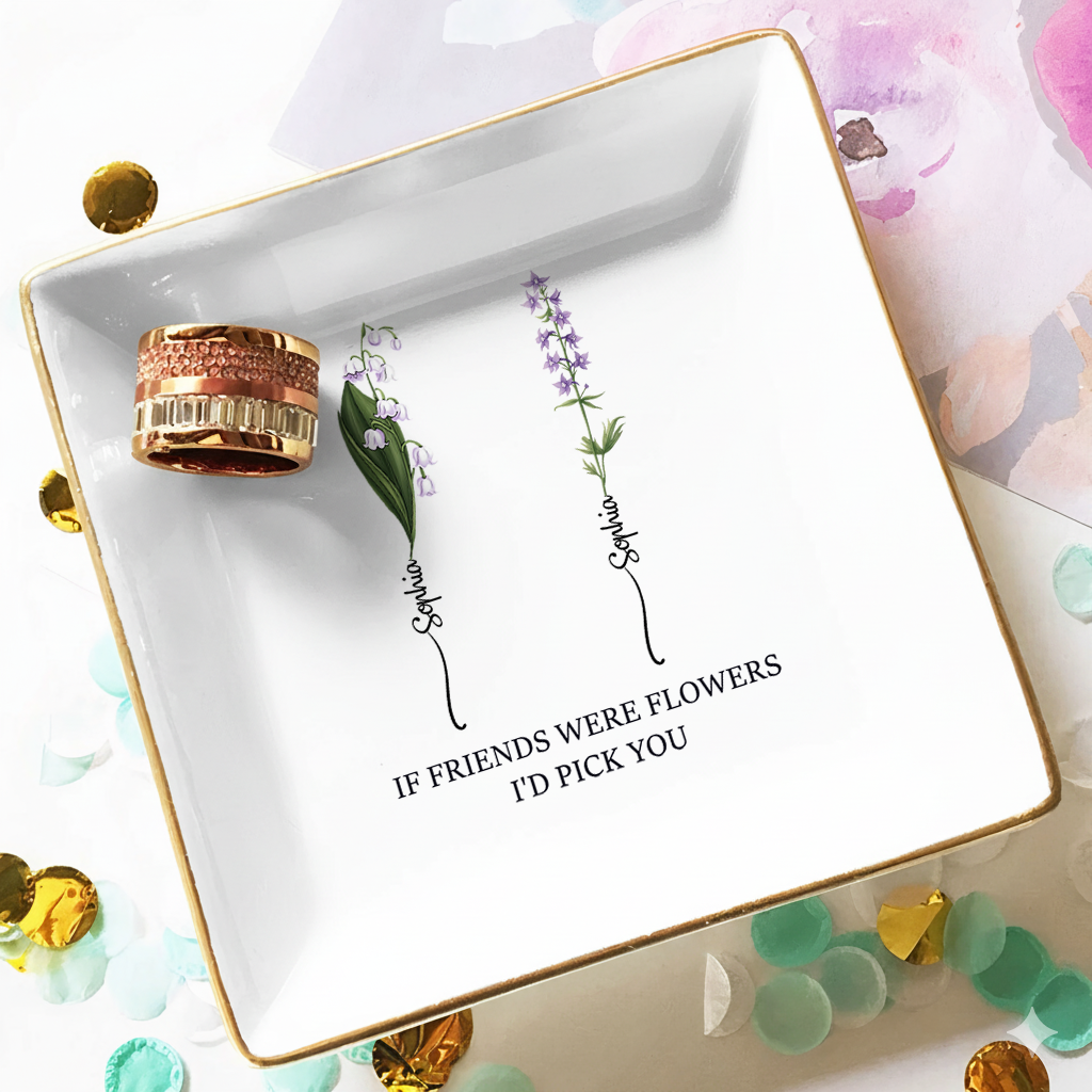 If Friends Were Flowers I'd Pick You - Personalized Jewelry Dish - Christmas Gift For Friend