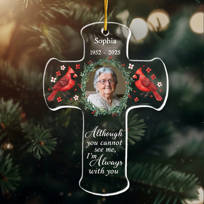 Memorial Christmas Ornament I'm Always With You - Personalized Acrylic Photo Ornament - Cross Ornament