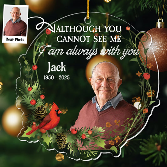 I Am Always With You - Personalized Memorial Photo Ornament