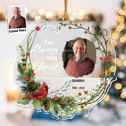 You Never Walk Alone I'm Always With You - Personalized Acrylic Photo Ornament