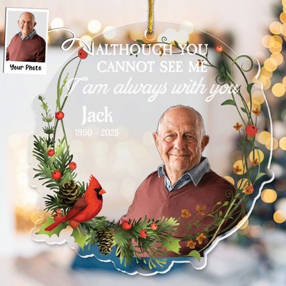 I Am Always With You - Personalized Memorial Photo Ornament