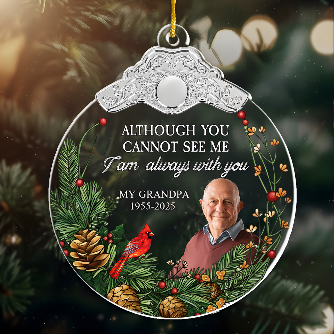Although You Cannot See Me I'm Always With You - Personalized Glass Photo Ornament With Silver Cap