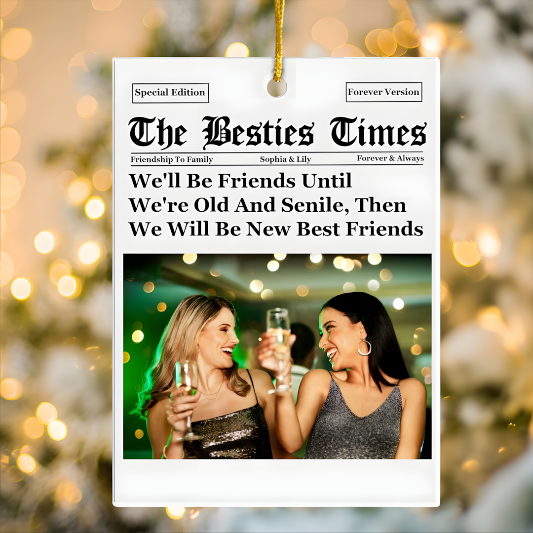 The Besties Times - Christmas Friendship Thank You Gifts - Personalized Acrylic Photo Ornament