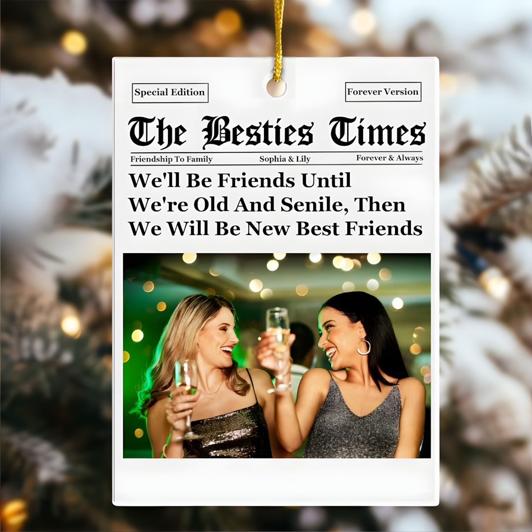 The Besties Times - Christmas Friendship Thank You Gifts - Personalized Acrylic Photo Ornament