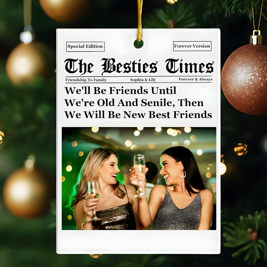 The Besties Times - Christmas Friendship Thank You Gifts - Personalized Acrylic Photo Ornament
